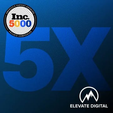 Elevate Digital Celebrates 5 Years on the Inc. 5000